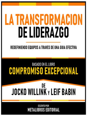 cover image of La Transformacion De Liderazgo--Basado En El Libro Compromiso Excepcional De Jocko Willink Y Leif Babin